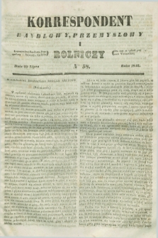 Korrespondent Handlowy, Przemysłowy i Rolniczy : wychodzi dwa razy na tydzień przy Gazecie Warszawskiéj. 1843, Nro 58 (29 lipca)