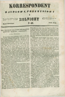 Korrespondent Handlowy, Przemysłowy i Rolniczy : wychodzi dwa razy na tydzień przy Gazecie Warszawskiéj. 1846, N 27 (8 kwietnia)