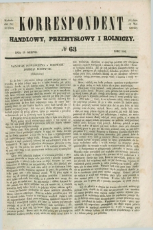 Korrespondent Handlowy, Przemysłowy i Rolniczy : wychodzi dwa razy na tydzień przy Gazecie Warszawskiéj. 1846, № 63 (19 sierpnia)