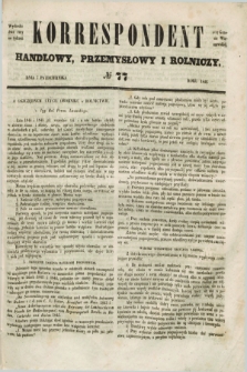 Korrespondent Handlowy, Przemysłowy i Rolniczy : wychodzi dwa razy na tydzień przy Gazecie Warszawskiéj. 1846, № 77 (7 października)