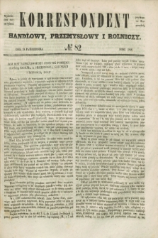Korrespondent Handlowy, Przemysłowy i Rolniczy : wychodzi dwa razy na tydzień przy Gazecie Warszawskiéj. 1846, № 82 (24 października)