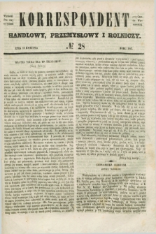 Korrespondent Handlowy, Przemysłowy i Rolniczy : wychodzi dwa razy na tydzień przy Gazecie Warszawskiéj. 1847, № 28 (14 kwietnia)