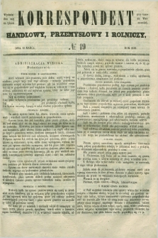 Korrespondent Handlowy, Przemysłowy i Rolniczy : wychodzi dwa razy na tydzień przy Gazecie Warszawskiéj. 1849, № 19 (18 marca)