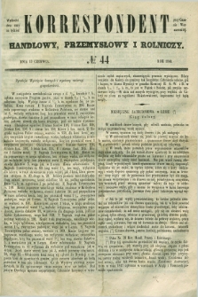 Korrespondent Handlowy, Przemysłowy i Rolniczy : wychodzi dwa razy na tydzień przy Gazecie Warszawskiéj. 1849, № 44 (13 czerwca)