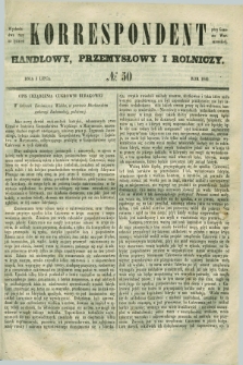 Korrespondent Handlowy, Przemysłowy i Rolniczy : wychodzi dwa razy na tydzień przy Gazecie Warszawskiéj. 1849, № 50 (5 lipca)