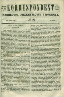 Korrespondent Handlowy, Przemysłowy i Rolniczy : wychodzi dwa razy na tydzień przy Gazecie Warszawskiéj. 1850, № 29 (14 kwietnia)