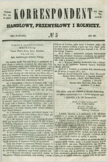 Korrespondent Handlowy, Przemysłowy i Rolniczy : wychodzi dwa razy na tydzień przy Gazecie Warszawskiéj. 1851, № 5 (15 stycznia)