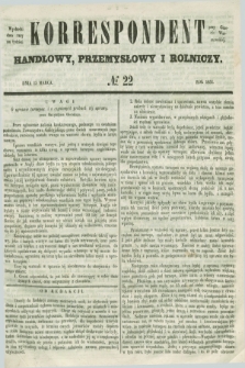 Korrespondent Handlowy, Przemysłowy i Rolniczy : wychodzi dwa razy na tydzień przy Gazecie Warszawskiéj. 1851, № 22 (15 marca)