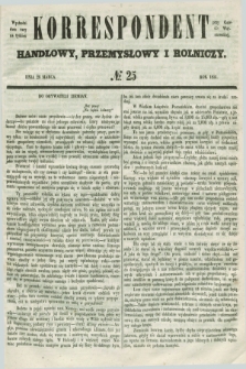 Korrespondent Handlowy, Przemysłowy i Rolniczy : wychodzi dwa razy na tydzień przy Gazecie Warszawskiéj. 1851, № 25 (26 marca)