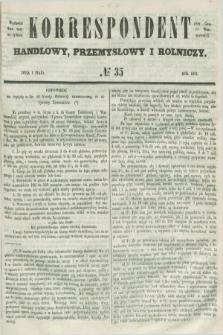 Korrespondent Handlowy, Przemysłowy i Rolniczy : wychodzi dwa razy na tydzień przy Gazecie Warszawskiéj. 1851, № 35 (1 maja)