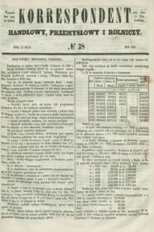 Korrespondent Handlowy, Przemysłowy i Rolniczy : wychodzi dwa razy na tydzień przy Gazecie Warszawskiéj. 1851, № 38 (12 maja)