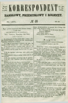 Korrespondent Handlowy, Przemysłowy i Rolniczy : wychodzi dwa razy na tydzień przy Gazecie Warszawskiéj. 1851, № 46 (7 czerwca)