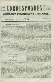 Korrespondent Handlowy, Przemysłowy i Rolniczy : wychodzi dwa razy na tydzień przy Gazecie Warszawskiéj. 1851, № 52 (28 czerwca)