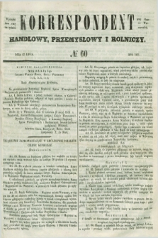 Korrespondent Handlowy, Przemysłowy i Rolniczy : wychodzi dwa razy na tydzień przy Gazecie Warszawskiéj. 1851, № 60 (27 lipca)