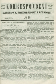 Korrespondent Handlowy, Przemysłowy i Rolniczy : wychodzi dwa razy na tydzień przy Gazecie Warszawskiéj. 1851, № 68 (23 sierpnia)