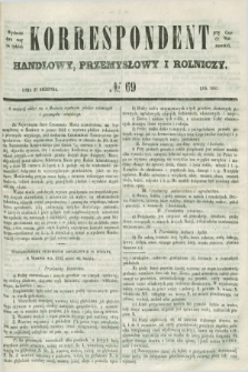 Korrespondent Handlowy, Przemysłowy i Rolniczy : wychodzi dwa razy na tydzień przy Gazecie Warszawskiéj. 1851, № 69 (27 sierpnia)