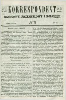 Korrespondent Handlowy, Przemysłowy i Rolniczy : wychodzi dwa razy na tydzień przy Gazecie Warszawskiéj. 1851, № 71 (4 września)
