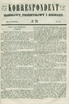 Korrespondent Handlowy, Przemysłowy i Rolniczy : wychodzi dwa razy na tydzień przy Gazecie Warszawskiéj. 1851, № 79 (1 października)