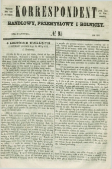Korrespondent Handlowy, Przemysłowy i Rolniczy : wychodzi dwa razy na tydzień przy Gazecie Warszawskiéj. 1851, № 95 (30 listopada)