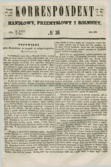 Korrespondent Handlowy, Przemysłowy i Rolniczy : wychodzi dwa razy na tydzień przy Gazecie Warszawskiéj. 1852, № 36 (6 maja)