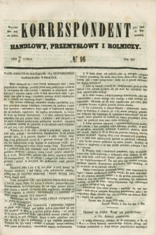 Korrespondent Handlowy, Przemysłowy i Rolniczy : wychodzi dwa razy na tydzień przy Gazecie Warszawskiej. 1853, № 16 (27 lutego)
