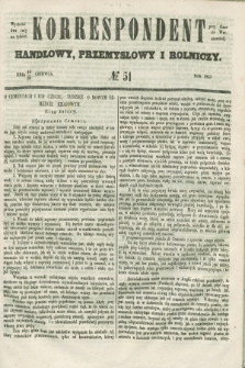 Korrespondent Handlowy, Przemysłowy i Rolniczy : wychodzi dwa razy na tydzień przy Gazecie Warszawskiej. 1853, № 51 (30 czerwca)