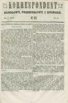 Korrespondent Handlowy, Przemysłowy i Rolniczy : wychodzi dwa razy na tydzień przy Gazecie Warszawskiej. 1853, № 67 (25 sierpnia)