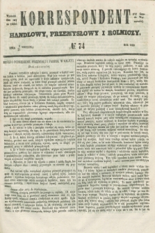Korrespondent Handlowy, Przemysłowy i Rolniczy : wychodzi dwa razy na tydzień przy Gazecie Warszawskiej. 1853, № 74 (18 września)