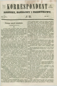 Korrespondent Rolniczy, Handlowy i Przemysłowy : wychodzi dwa razy na tydzień przy Gazecie Warszawskiéj. 1857, № 25 (28 marca)