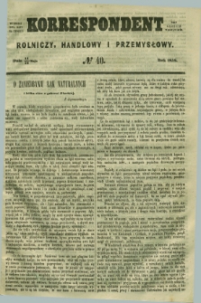 Korrespondent Rolniczy, Handlowy i Przemysłowy : wychodzi dwa razy na tydzień przy Gazecie Warszawskiéj. 1858, № 40 (26 maja)
