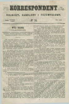 Korrespondent Rolniczy, Handlowy i Przemysłowy : wychodzi dwa razy na tydzień przy Gazecie Warszawskiéj. 1860, № 16 (1 marca)