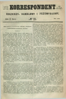 Korrespondent Rolniczy, Handlowy i Przemysłowy : wychodzi dwa razy na tydzień przy Gazecie Warszawskiéj. 1860, № 23 (28 marca)