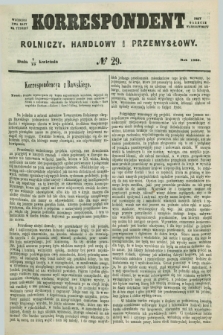Korrespondent Rolniczy, Handlowy i Przemysłowy : wychodzi dwa razy na tydzień przy Gazecie Warszawskiéj. 1860, № 29 (19 kwietnia)