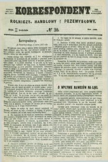 Korrespondent Rolniczy, Handlowy i Przemysłowy : wychodzi dwa razy na tydzień przy Gazecie Warszawskiéj. 1860, № 30 (22 kwietnia)