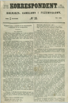 Korrespondent Rolniczy, Handlowy i Przemysłowy : wychodzi dwa razy na tydzień przy Gazecie Warszawskiéj. 1860, № 31 (26 kwietnia)