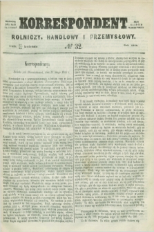 Korrespondent Rolniczy, Handlowy i Przemysłowy : wychodzi dwa razy na tydzień przy Gazecie Warszawskiéj. 1860, № 32 (30 kwietnia)