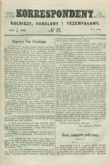 Korrespondent Rolniczy, Handlowy i Przemysłowy : wychodzi dwa razy na tydzień przy Gazecie Warszawskiéj. 1860, № 37 (16 maja)