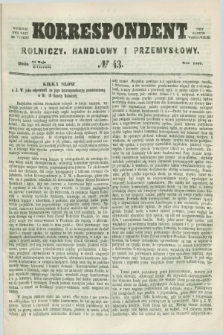Korrespondent Rolniczy, Handlowy i Przemysłowy : wychodzi dwa razy na tydzień przy Gazecie Warszawskiéj. 1860, № 43 (6 czerwca)