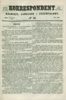 Korrespondent Rolniczy, Handlowy i Przemysłowy : wychodzi dwa razy na tydzień przy Gazecie Warszawskiéj. 1860, № 50 (1 lipca)