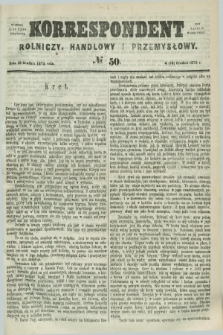 Korrespondent Rolniczy, Handlowy i Przemysłowy : wychodzi jako pismo dodatkowe przy Gazecie Warszawskiéj. 1873, № 50 (16 grudnia)