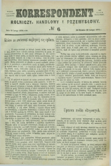 Korrespondent Rolniczy, Handlowy i Przemysłowy : wychodzi jako pismo dodatkowe przy Gazecie Warszawskiéj. 1874, № 6 (10 lutego)