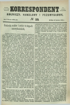 Korrespondent Rolniczy, Handlowy i Przemysłowy : wychodzi jako pismo dodatkowe przy Gazecie Warszawskiéj. 1874, № 23 (9 czerwca)