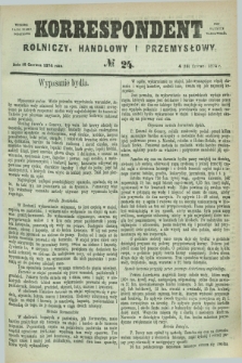 Korrespondent Rolniczy, Handlowy i Przemysłowy : wychodzi jako pismo dodatkowe przy Gazecie Warszawskiéj. 1874, № 24 (16 czerwca)