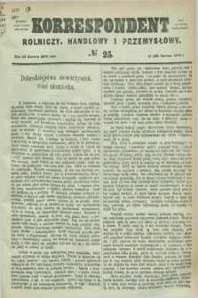 Korrespondent Rolniczy, Handlowy i Przemysłowy : wychodzi jako pismo dodatkowe przy Gazecie Warszawskiéj. 1874, № 25 (23 czerwca)