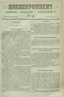 Korrespondent Rolniczy, Handlowy i Przemysłowy : wychodzi jako pismo dodatkowe przy Gazecie Warszawskiéj. 1875, № 46 (17 listopada)