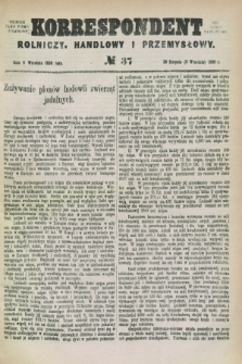 Korrespondent Rolniczy, Handlowy i Przemysłowy : wychodzi jako pismo dodatkowe przy Gazecie Warszawskiej. 1880, № 37 (9 września)