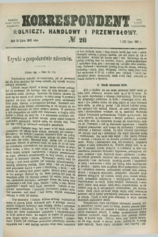 Korrespondent Rolniczy, Handlowy i Przemysłowy : wychodzi jako pismo dodatkowe przy Gazecie Warszawskiej. 1882, № 28 (13 lipca)