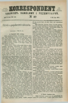 Korrespondent Rolniczy, Handlowy i Przemysłowy : wychodzi jako pismo dodatkowe przy Gazecie Warszawskiej. 1882, № 29 (20 lipca)