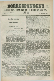 Korrespondent Rolniczy, Handlowy i Przemysłowy : wychodzi jako pismo dodatkowe przy Gazecie Warszawskiej. 1882, № 35 (31 sierpnia)