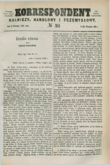 Korrespondent Rolniczy, Handlowy i Przemysłowy : wychodzi jako pismo dodatkowe przy Gazecie Warszawskiej. 1882, № 38 (21 września)